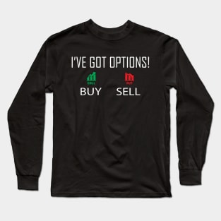 Binary Option Trading - I've got options! Long Sleeve T-Shirt